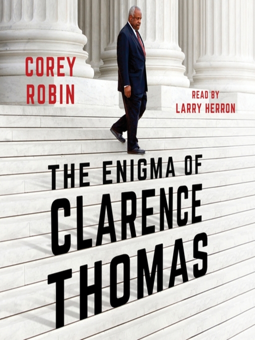 Title details for The Enigma of Clarence Thomas by Corey Robin - Available